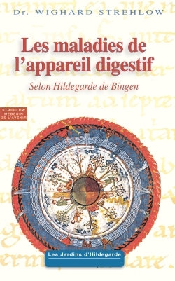 MALADIES DE L´APPAREIL DIGESTIF SELON HILDEGARDE DE BINGEN