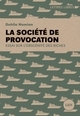 SOCIETE DE PROVOCATION - ESSAI SUR L´OBSCENITE DES RICHES