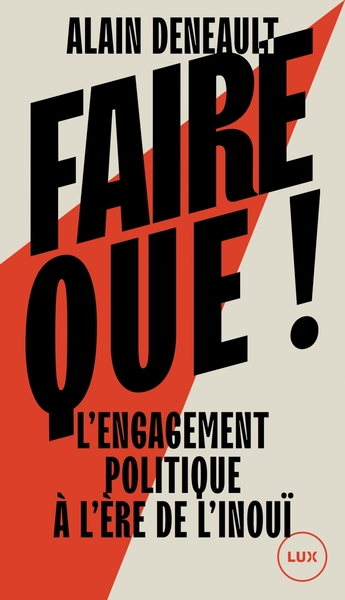 FAIRE QUE ! - L´ENGAGEMENT POLITIQUE A L´ERE DE L´INOUI