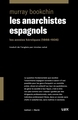 ANARCHISTES ESPAGNOLS - LES ANNEES HEROIQUES 1868-1936