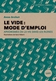 VIDE : MODE D´EMPLOI - APHORISMES DE LA VIE DANS LES RUIN