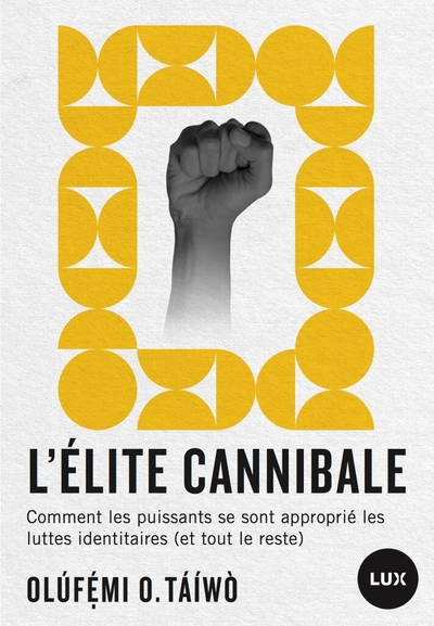 L´ELITE CANNIBALE - COMMENT LES PUISSANTS SE SONT APPROPRIE