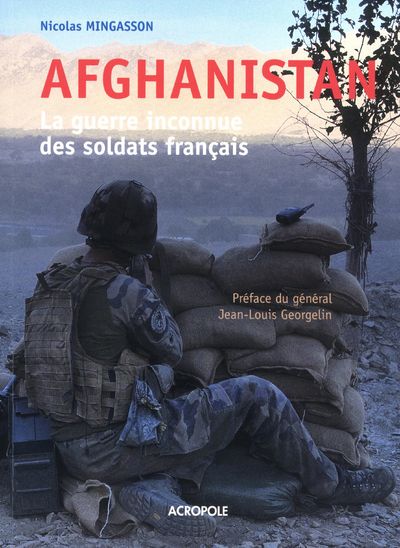 AFGHANISTAN : LA GUERRE INCONNUE DES SOLDATS FRANCAIS
