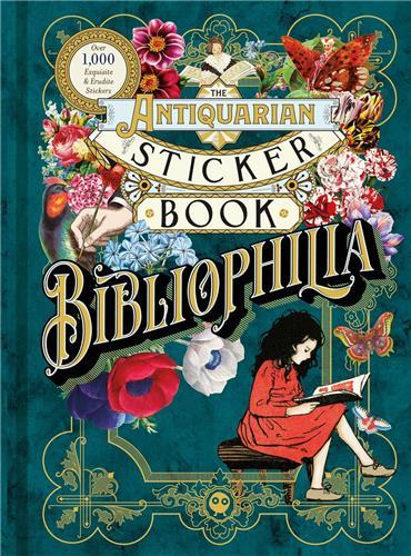 THE ANTIQUARIAN STICKER BOOK: BIBLIOPHILIA (OVER 1,000 EXQUISITE AND ERUDITE STICKERS) /ANGLAIS